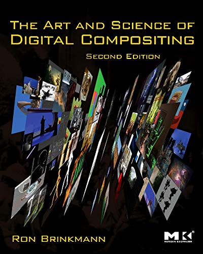 The Art and Science of Digital Compositing: Techniques for Visual Effects, Animation and Motion Graphics (The Morgan Kaufmann Series in Computer Graphics) Cover