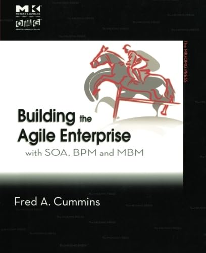 Building the Agile Enterprise: With SOA, BPM and MBM (The MK/OMG Press) Cover