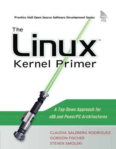The Linux Kernel Primer: A Top-Down Approach for x86 and PowerPC Architectures Poster