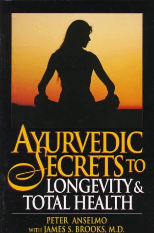 Ayurvedic secrets to longevity & total health Cover