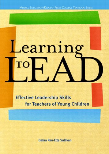 Learning to Lead: Effective Leadership Skills for Teachers of Young Children (Redleaf Press Series) Cover