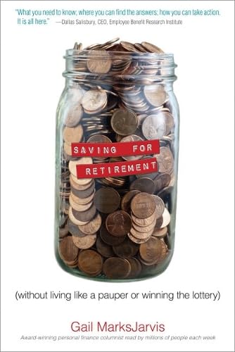 Saving for retirement without living like a pauper or winning the lottery Cover