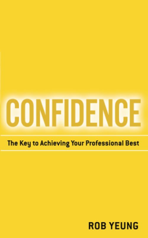 Confidence: The Key to Achieving Your Professional Best Cover