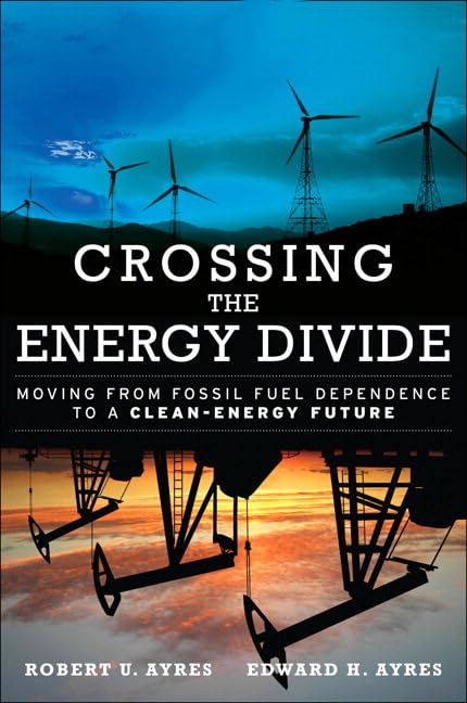 Crossing the Energy Divide: Moving from Fossil Fuel Dependence to a Clean-Energy Future Cover
