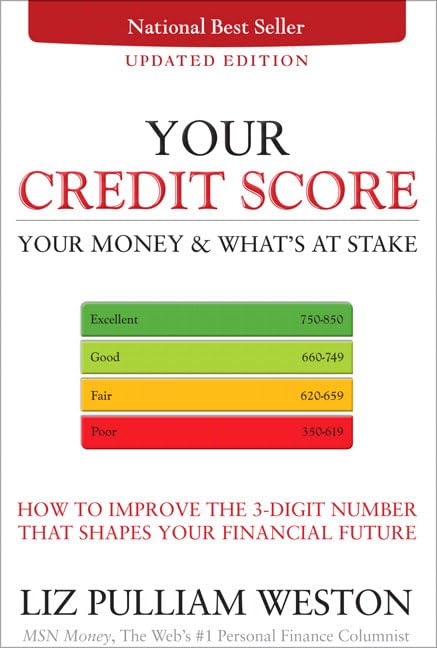 Your Credit Score, Your Money & What's at Stake: How to Improve the 3-Digit Number That Shapes Your Financial Future Cover