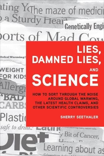 Lies, damned lies, and science Cover