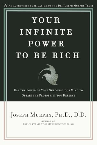 Your Infinite Power to Be Rich: Use the Power of Your Subconscious Mind to Obtain the Prosperity You Deserve Cover
