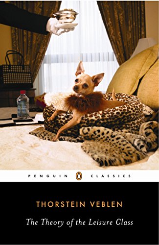 The Theory of the Leisure Class (Penguin Classics) Cover