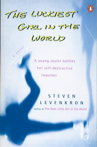 The Luckiest Girl in the World : A Young Skater Battles Her Self-Destructive Impulses Poster