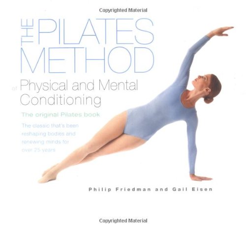The Pilates method of physical and mental conditioning Cover