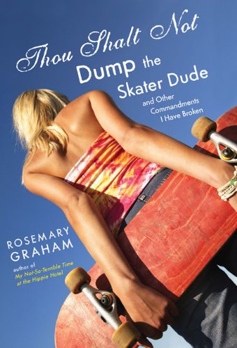Thou shalt not dump the skater dude and other commandments I have broken Cover