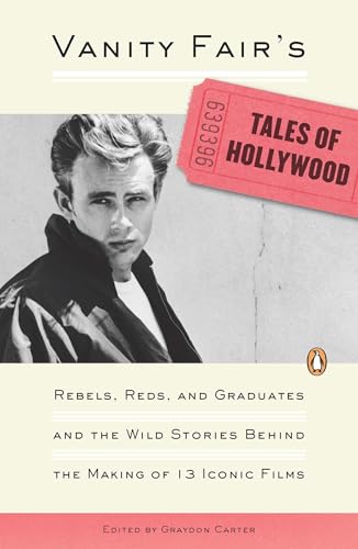 Vanity Fair's Tales of Hollywood: Rebels, Reds, and Graduates and the Wild Stories Behind the Making of 13 Iconic Films Cover