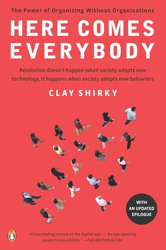 Here Comes Everybody: The Power of Organizing Without Organizations Cover
