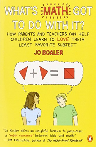 What's Math Got to Do with It?: How Parents and Teachers Can Help Children Learn to Love Their Least Favorite Subject Cover