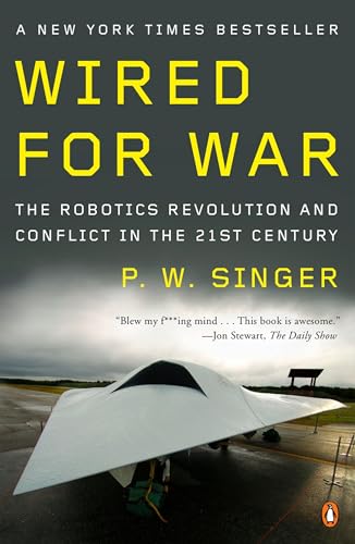 Wired for War: The Robotics Revolution and Conflict in the 21st Century Cover