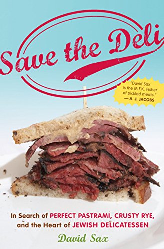 Save the Deli: In Search of Perfect Pastrami, Crusty Rye, and the Heart of Jewish Delicatessen Cover