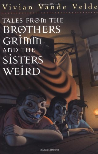 Tales from the Brothers Grimm and the Sisters Weird Cover