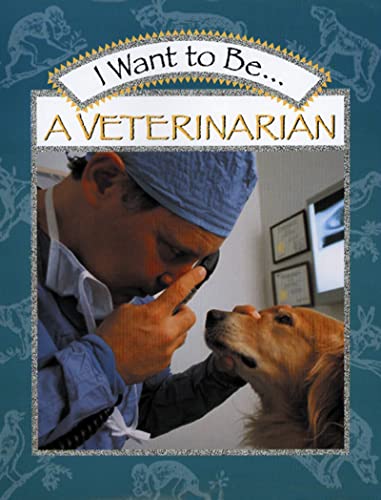 I Want to Be a Veterinarian (I Want To Be) Cover