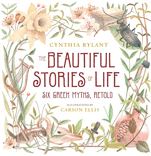 The Beautiful Stories of Life: Six Greeks Myths, Retold Cover