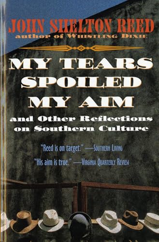 My tears spoiled my aim, and other reflections on Southern culture Cover