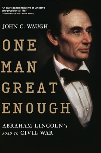 One Man Great Enough: A Biography of Lincoln's Transformation on Slavery―His Road to the Presidency and the Fight for Union Cover