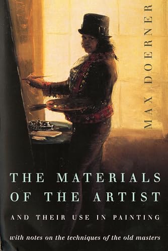 The materials of the artist and their use in painting, with notes on the techniques of the old masters Cover