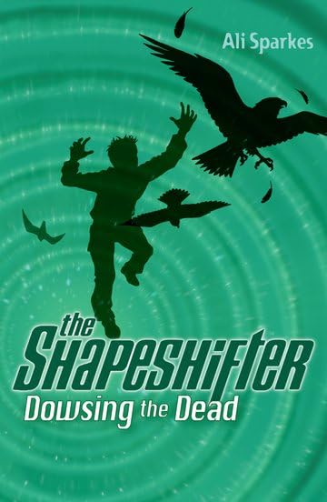 Dowsing the Dead. Ali Sparkes (Shapeshifter) Cover