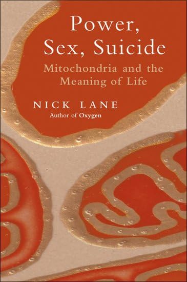 POWER, SEX, SUICIDE: MITOCHONDRIA AND THE MEANING OF LIFE. Cover