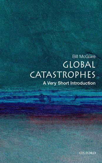 Global Catastrophes (Very Short Introductions) Cover