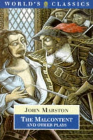 Antonio and Mellida ; Antonio's revenge ; The Malcontent ; The Dutch courtesan ; Sophonisba Cover