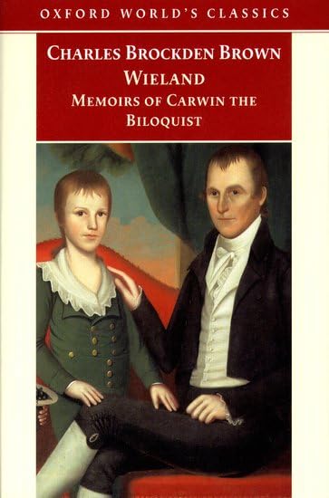 Wieland; or the Transformation and Memoirs of Carwin, The Biloquist (Oxford World's Classics) Cover