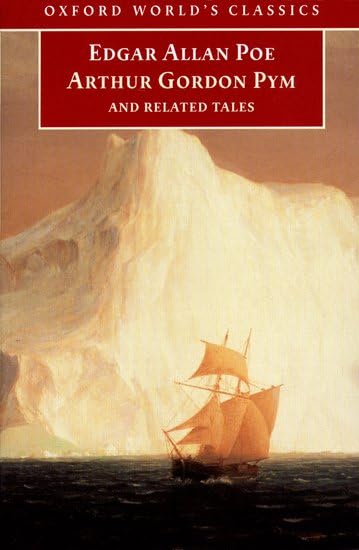 The Narrative of Arthur Gordon Pym of Nantucket, and Related Tales (Oxford World's Classics) Cover