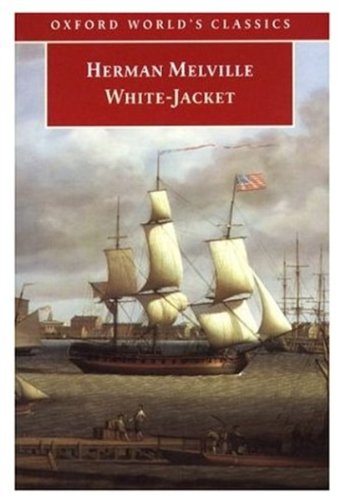 White-Jacket: Or, The World in a Man-of-War (Oxford World's Classics) Cover