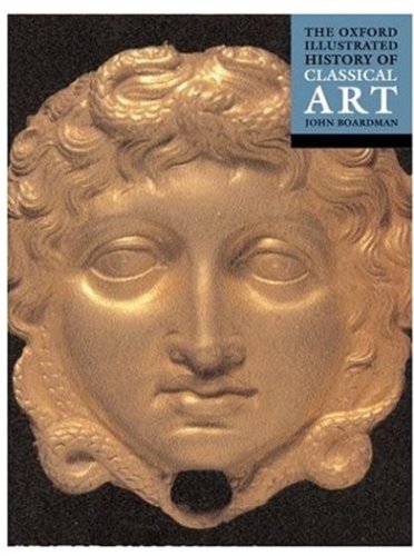 The Oxford History of Classical Art (Oxford Illustrated Histories) Cover