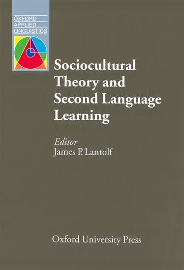 Sociocultural Theory and Second Language Learning (Oxford Applied Linguistics) Cover