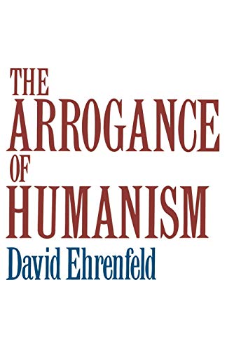 The Arrogance of Humanism Cover