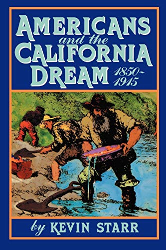 Americans and the California dream, 1850-1915 Cover