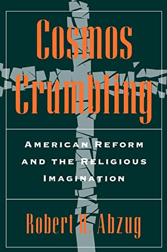 Cosmos Crumbling: American Reform and the Religious Imagination Cover