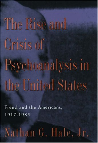 The rise and crisis of psychoanalysis in the United States Cover