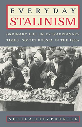 Everyday Stalinism: Ordinary Life in Extraordinary Times Cover