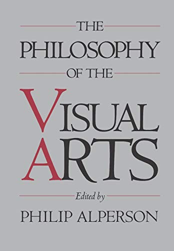 The Philosophy of the visual arts Cover