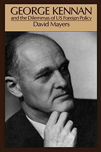 George Kennan and the Dilemmas of US Foreign Policy Cover