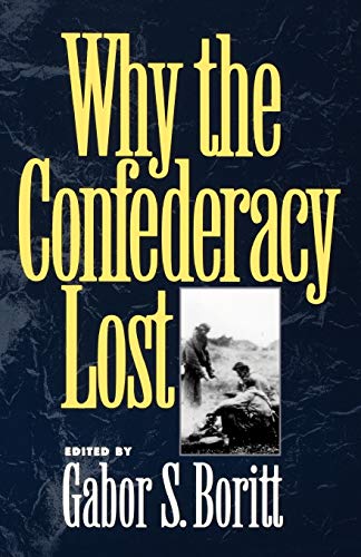 Why the Confederacy Lost (Gettysburg Civil War Instutute Books) Cover