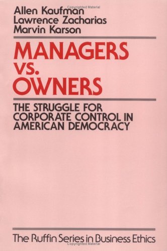 Managers vs. Owners: The Struggle for Corporate Control in American Democracy (The ^ARuffin Series in Business Ethics) Cover