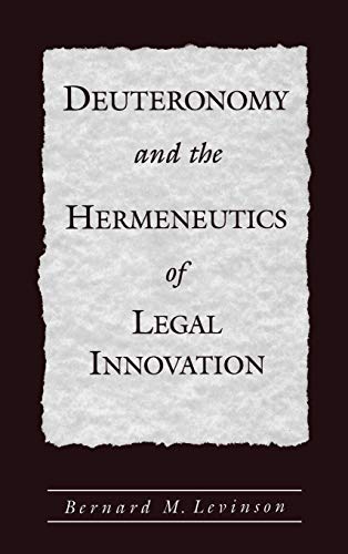 Deuteronomy and the hermeneutics of legal innovation Cover