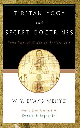 Tibetan Yoga and secret doctrines, or, Seven books of wisdom of the Great Path, according to the late Lāma Kazi Dawa-Samdup's English rendering Cover