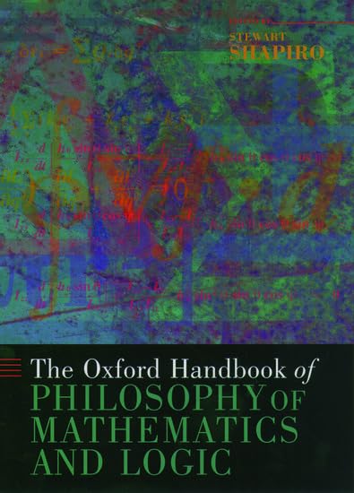The Oxford handbook of philosophy of mathematics and logic Cover