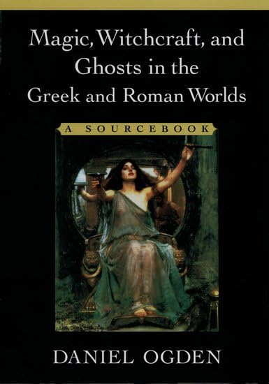 Magic, Witchcraft, and Ghosts in the Greek and Roman Worlds Cover