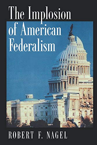 The Implosion of American Federalism Cover
