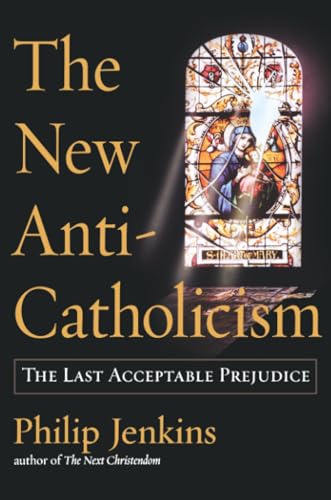 The New Anti-Catholicism Cover